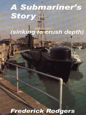 cover image of A Submariners Story (Sinking to Crush Depth)(short story)